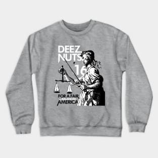 Deez Nuts for President Campaign Shirt Crewneck Sweatshirt